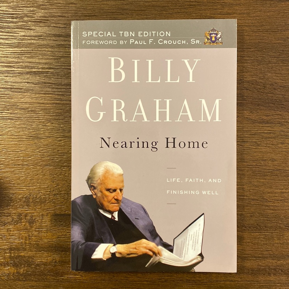 Nearing Home: Life, Faith, and Finishing Well by Billy Graham (paperback)
